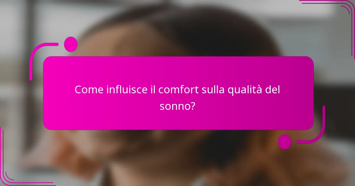 Come influisce il comfort sulla qualità del sonno?