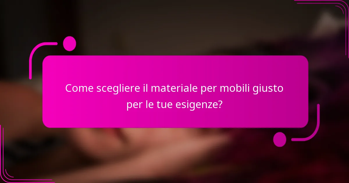 Come scegliere il materiale per mobili giusto per le tue esigenze?