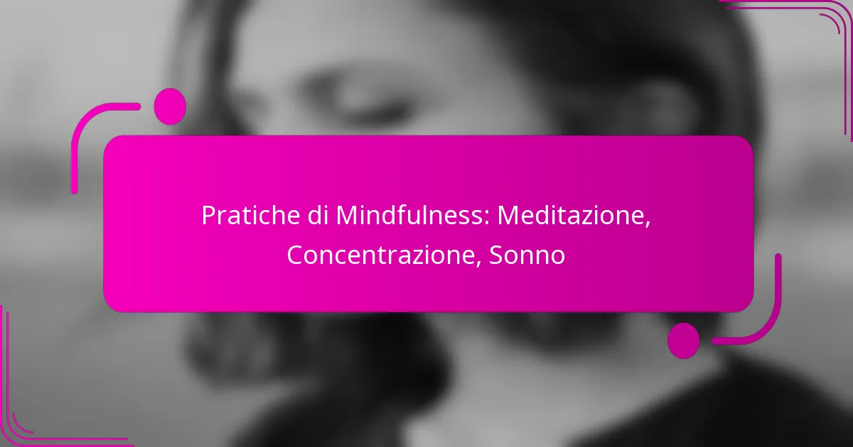 Pratiche di Mindfulness: Meditazione, Concentrazione, Sonno