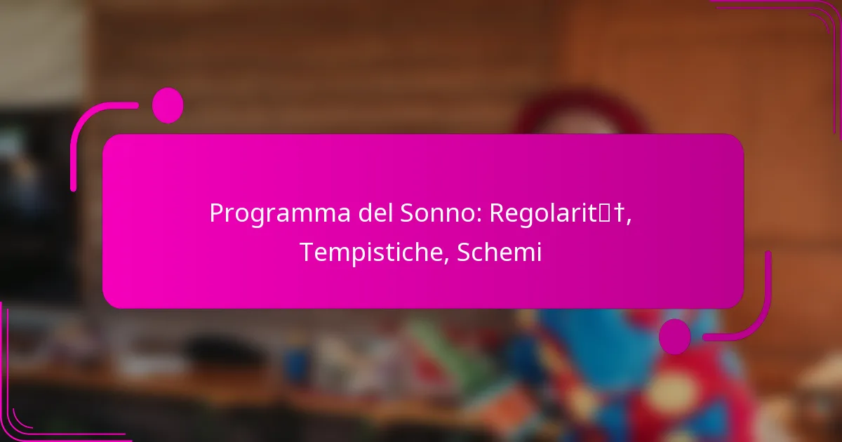 Programma del Sonno: Regolarità, Tempistiche, Schemi
